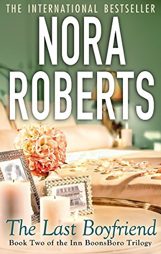 The Last Boyfriend: Number 2 in series (Inn at Boonsboro Tri... by Roberts, Nora - Picture 1 of 2