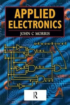 Applied Electronics, Hardcover by Morris, John, Brand New, Free shipping in t...