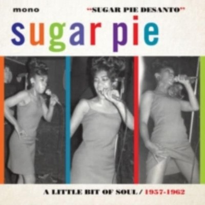 SUGAR PIE DESANTO: LITTLE BIT OF SOUL 1957-1962 - CD