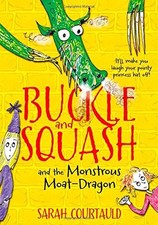 Buckle and Squash and the Monstrous Moat-Dragon (Buckle & Squash 1) By Sarah Co