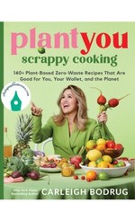 AUTOGRAPHED PlantYou: Scrappy Cooking : 140+ Plant-Based by Carleigh Bodrug