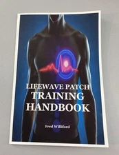 Lifewave Patch Training Handbook by Fred Williford: December 2024 How To Use