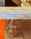 The Blade of Courtesans by Keiichiro Ryu (Hardback, 2007)