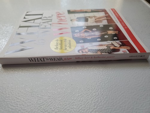 What to Wear, Where : The How-To Handbook for Any Style Situation by... - Picture 3 of 11