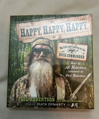 Happy, Happy, Happy : My Life and Legacy As the Duck Commander by Phil Robertson