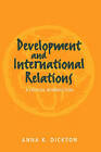 Development in International Relations by Anna K. Dickson (Paperback, 1997)