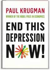 End This Depression Now! 1st Edition - Signed by Paul Krugman