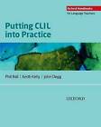 Putting CLIL into Practice by Phil Ball, Keith Kelly, John Clegg (Paperback, 2015)