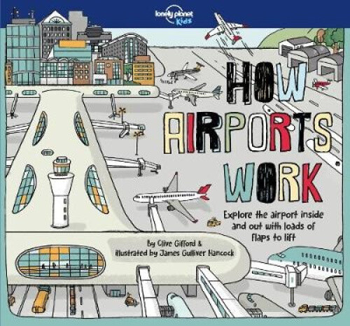Lonely Planet Kids How Airports Work (How Things Work) by Lonely Planet Kids - Foto 2 di 2