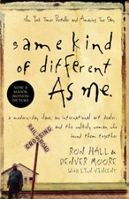 Same Kind of Different As Me: A Modern-Day Slave, an International Art Deale...