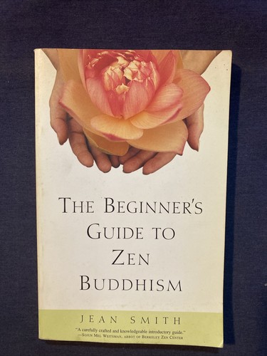 The Beginner's Guide to Zen Buddhism by Jean Smith (2000, Trade Paperback)