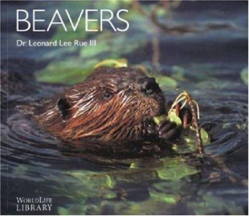 Beavers by Leonard Lee Rue III (2002, Trade Paperback) - Foto 1 di 1