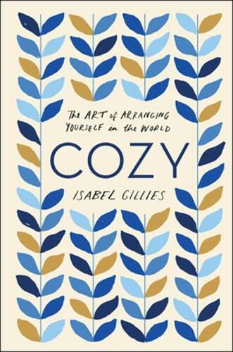 Cozy: The Art of Arranging Yourself in the World by Isabel Gillies: Used - Picture 1 of 1