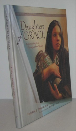 Daughters of Grace: Experiencing God Through Their Stories