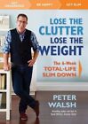 Lose the Clutter, Lose the Weight by Peter Walsh (Hardback, 2015)