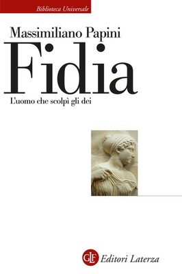 FIDIA. DER MANN SCHNITZT DIE GÖTTER