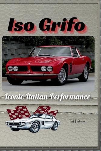 Iso Grifo: Ikonische italienische Aufführung von Todd A. Bandel Taschenbuch