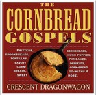 The Cornbread Gospels by Crescent Dragonwagon (Paperback, 2006)