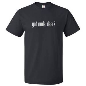 Got Mule Deer? T shirt Tee | eBay