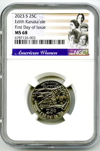 2023 S EDITH KANAKA OLE QUARTER NGC MS68 UNCIRCULATED STRIKE FIRST DAY OF ISSUE