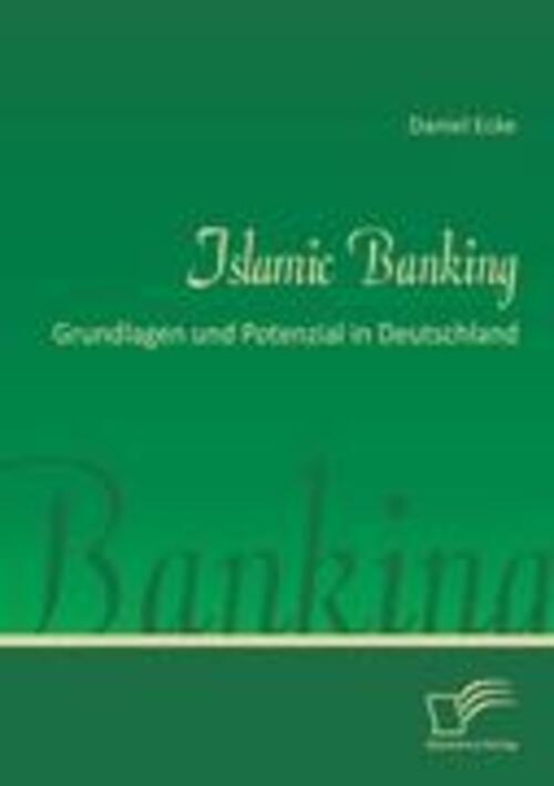 Thumbnail - Daniel Ecke | Islamic Banking: Grundlagen Und Potenzial In Deutschland