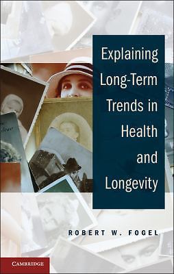 Explaining Long-Term Trends Health Longevity Robert W. … Hardcover 9781107027916