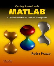 Getting Started with MATLAB: A Quick Introduction for Scientists and Enginee...