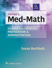 Henke's Med-Math: Dosage Calculation, - Paperback, by Buchholz Susan - Good w