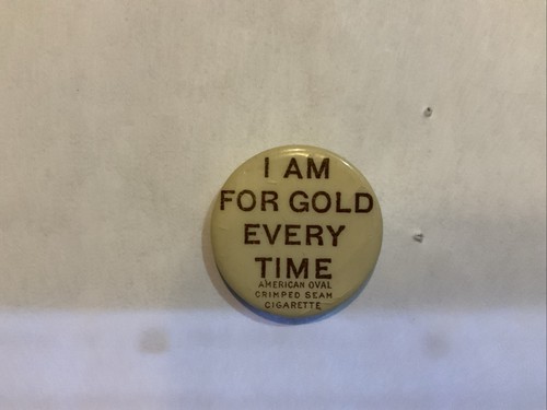 1900 WILLIAM MCKINLEY 7/8" Button Political  "I am for gold every time" Unlisted - Picture 1 of 3