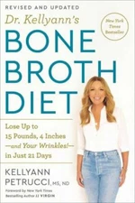 Dr. Kellyann's Bone Broth Diet: Lose Up to 15 Pounds,- paperback, ND, 0593233980