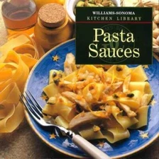 Pasta Sauces (Williams-Sonoma Kitchen Library) - Hardcover - GOOD