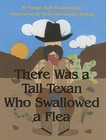 There Was a Tall Texan Who Swallowed a Flea by Susan Kralovansky (Hardback, 2013)