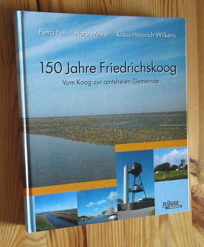 150 Jahre FRIERICHSKOOG (Dithmarschen) - Vom Koog zur amtsfreien Gemeinde