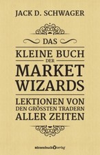 Jack D. Schwager; Egbert Neumüller / Das kleine Buch der Market Wizards