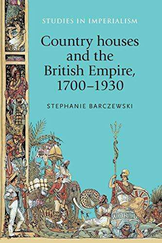 Country Houses and the British Empire, 17001930. Barczewski<| - Picture 1 of 1