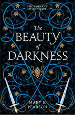 Mary E. Pearson The Beauty of Darkness (Paperback) Remnant Chronicles