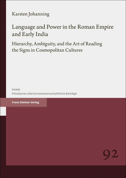 Karsten Johanning | Language And Power In The Roman Empire And Early India-image