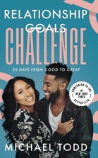 Relationship Goals Challenge: Thirty Days from Good to Great by Michael Todd (En