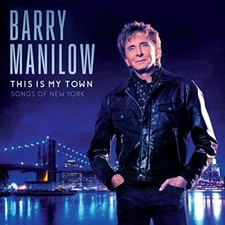 Barry Manilow This Is My Town Songs of New York Factory Sealed CD