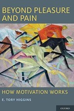 Beyond Pleasure and Pain: How Motivation Works by E. Tory Higgins (Paperback,...