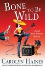 Bone to Be Wild by Carolyn Haines (Hardback, 2015)