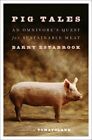 Pig Tales: An Omnivore's Quest for Sustainable Meat by Barry Estabrook (Hardback, 2015)