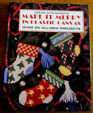 Leisure Arts Presents MAKE IT MERRY IN PLASTIC CANVAS Over 65 Projects