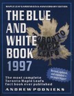 Blue and White Book 1997 : The Most Complete Toronto Maple Leafs Fact Book Ever Published by Andrew Podnieks (1996, Paperback)
