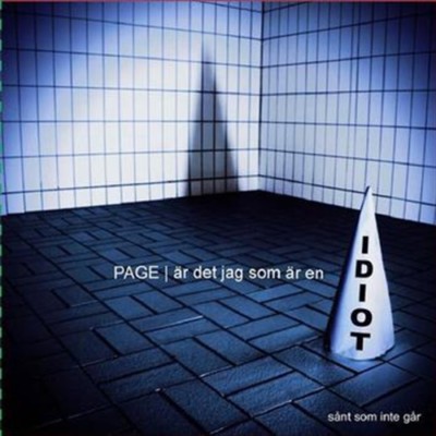PAGE Är det jag som är en idiot? MCD Digipack 2016 LTD.250
