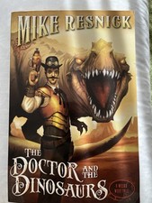 Doctor and the Dinosaurs by Mike Resnick (2013, Trade Paperback)