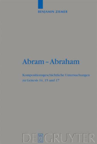 Thumbnail - Abram - Abraham Kompositionsgeschichtliche Untersuchungen Zu Genesis