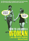 How to Live with a Woman: ...and Still Watch Football by Michael Powell (Paperback, 2005)