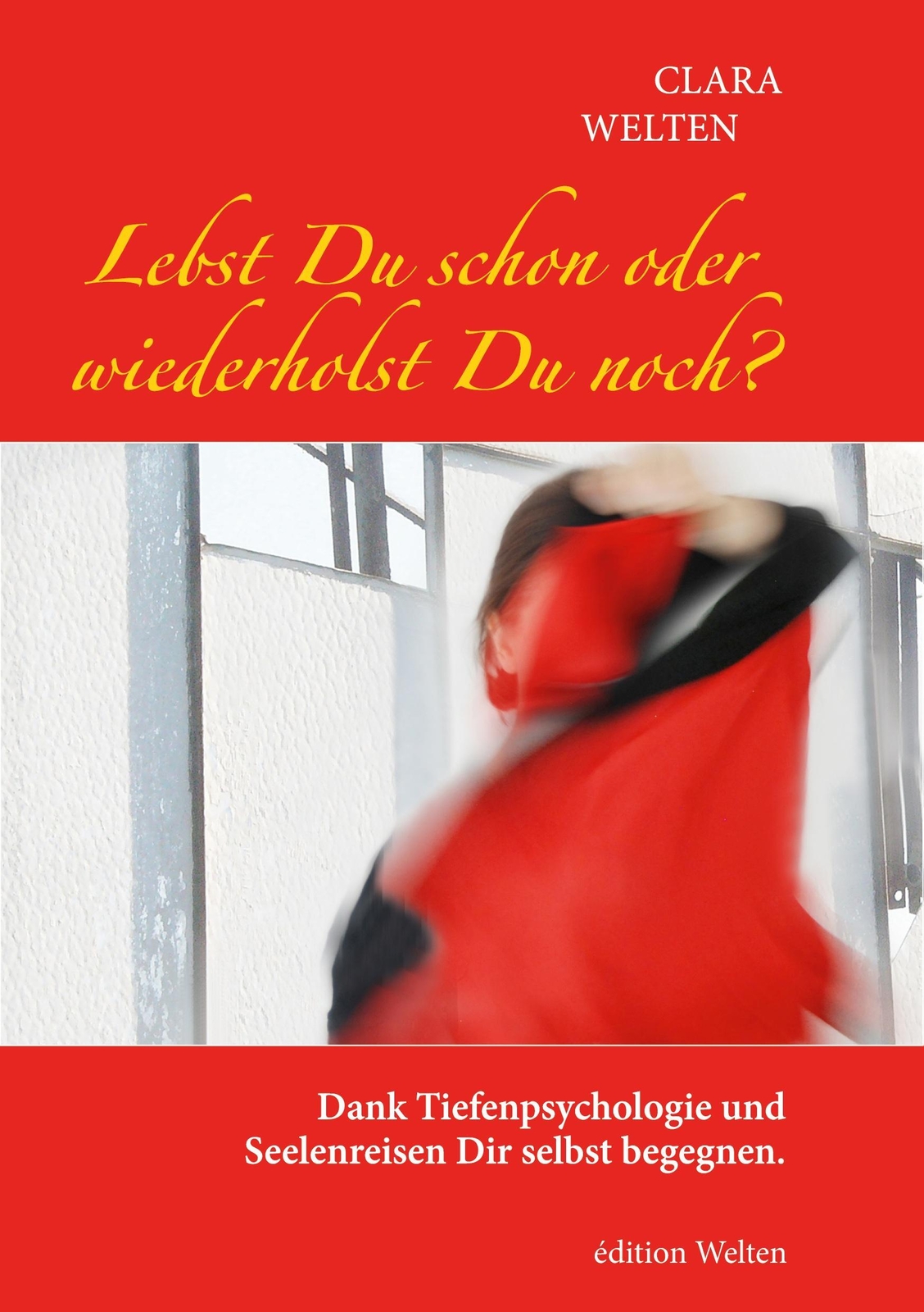 Lebst Du Schon Oder Wiederholst Du Noch? Clara Welten Taschenbuch