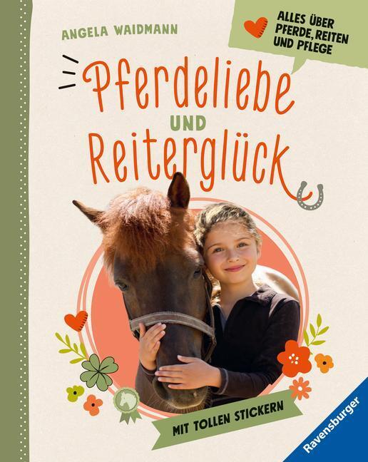 Pferdeliebe Und Reiterglück - Alles, Was Du Über Pferde Und Ponys